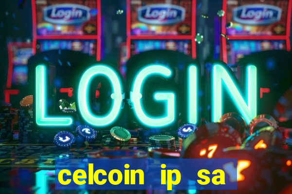 celcoin ip sa plataforma de jogos
